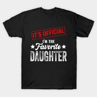 It's official i'm the favorite daughter, favorite daughter T-Shirt